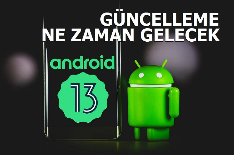 Android 13 Guncellemesi Ne Zaman Gelecek